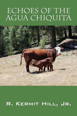 Echoes of the Agua Chiquita (Paperback)