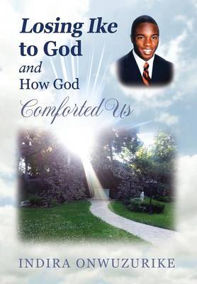 Losing Ike to God and How God Comforted Us (Hardback)