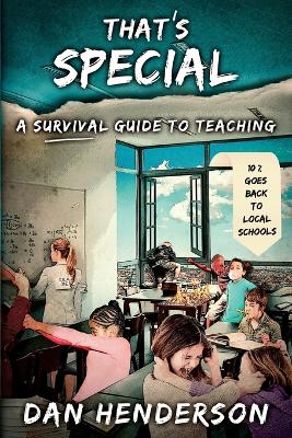 That's Special: A Survival Guide To Teaching (Paperback)