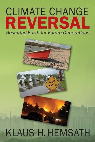 Climate Change Reversal: Restoring Earth for Future Generation (Paperback)