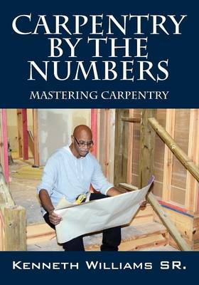 Carpentry by the Numbers: Mastering Carpentry (Paperback)