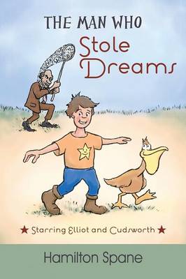 The Man Who Stole Dreams: Starring Elliot and Cudsworth (Paperback)