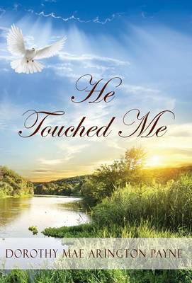 He Touched Me (Hardback)