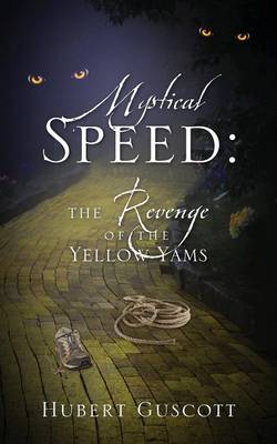 Mystical Speed: The Revenge of the Yellow Yams (Paperback)