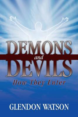 Demons and Devils: How They Enter (Paperback)