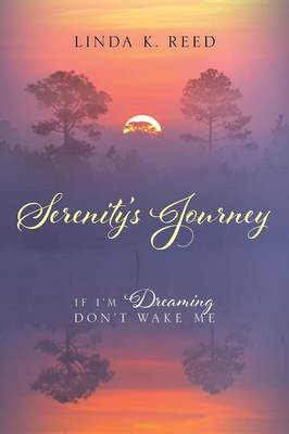 Serenity's Journey: If I'm Dreaming Don't Wake Me (Paperback)