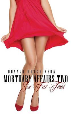 Mortuary Affairs Two: Six Fat Tires (Paperback)