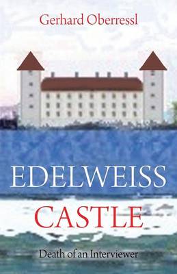 Edelweiss Castle: Death of an Interviewer (Paperback)