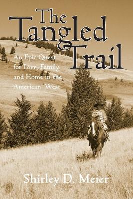 The Tangled Trail: An Epic Quest for Love, Family and Home in the American West (Paperback)