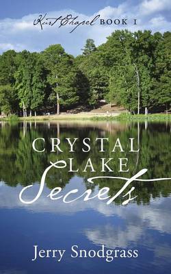 Crystal Lake Secrets: Kurt Chapel Book 1 (Paperback)