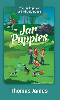 The Jar Puppies: The Jar Puppies and Miracle Beach (Hardback)