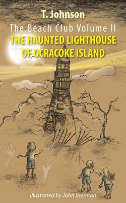 The Beach Club Volume Two: The Haunted Lighthouse of Ocracoke Island (Paperback)