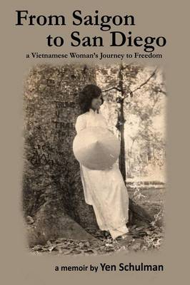 From Saigon to San Diego: A Vietnamese Woman's Journey to Freedom (Paperback)