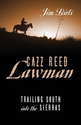 Cazz Reed Lawman: Trailing South into the Sierras (Paperback)