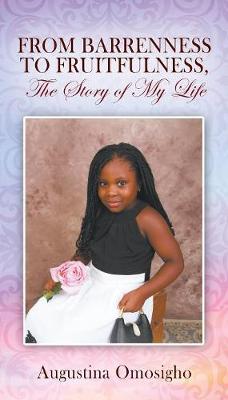 From Barrenness to Fruitfulness, the Story of My Life (Paperback)