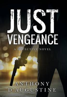 Just Vengeance: A Detective Novel (Hardback)