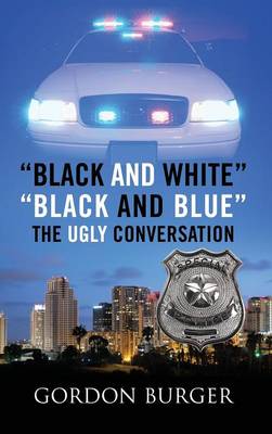 Black and White Black and Blue the Ugly Conversation (Hardback)