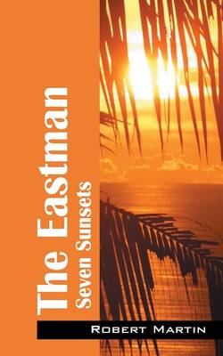 The Eastman: Seven Sunsets (Paperback)