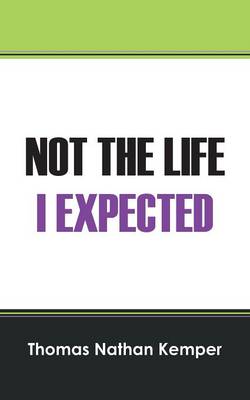 Not the Life I Expected (Paperback)