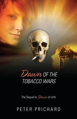 Dawn of the Tobacco Wars: The Sequel to Dawn of Hope (Paperback)