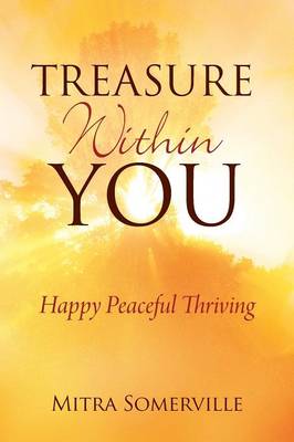 Treasure Within You: Happy Peaceful Thriving (Paperback)