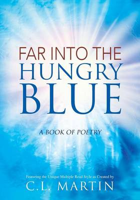 Far Into the Hungry Blue: A Book of Poetry (Paperback)
