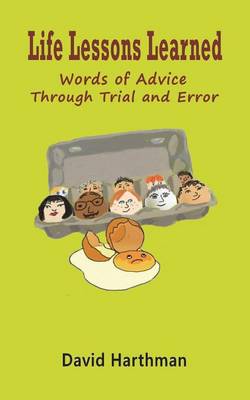 Life Lessons Learned: Words of Advice Through Trial and Error (Paperback)