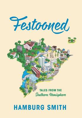 Festooned: Tales from the Southern Hemisphere (Hardback)