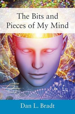The Bits and Pieces of My Mind (Paperback)
