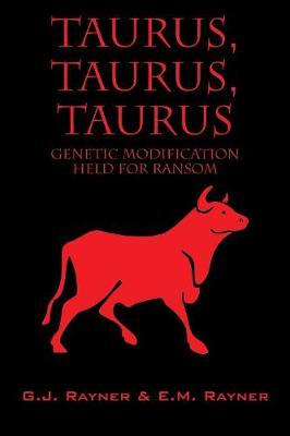 Taurus, Taurus, Taurus: Genetic Modification Held for Ransom (Paperback)