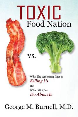 Toxic Food Nation: Why the American Diet Is Killing Us and What We Can Do about It (Paperback)