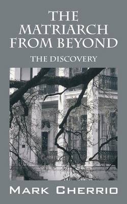 The Matriarch from Beyond: The Discovery (Paperback)