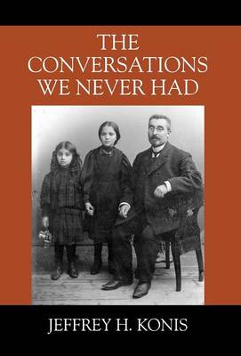 The Conversations We Never Had (Hardback)