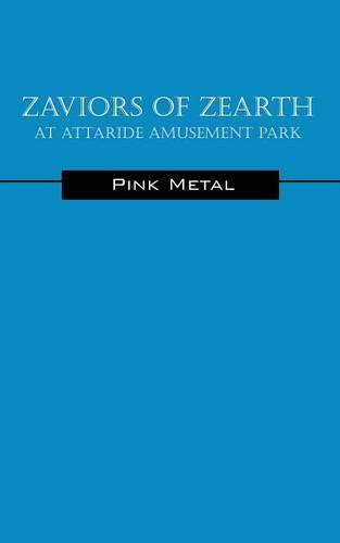Zaviors of Zearth: At Attaride Amusement Park (Paperback)