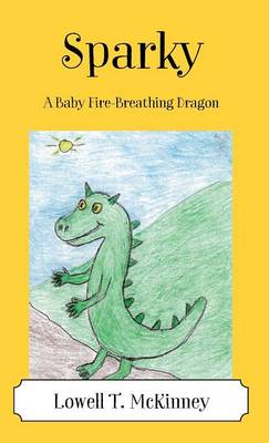 Sparky: A Baby Fire-Breathing Dragon (Hardback)