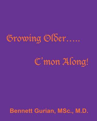 Growing Older..... C'Mon Along! (Paperback)