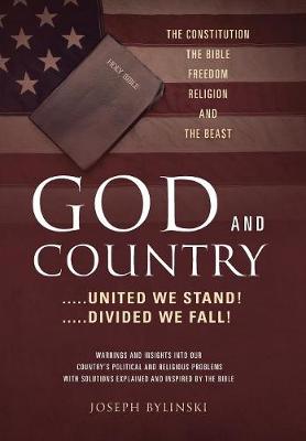 God and Country: .....United We Stand! .....Divided We Fall! (Hardback)