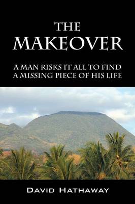 The Makeover: A Man Risks It All to Find a Missing Piece of His Life (Paperback)
