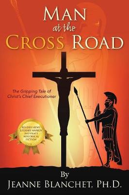 Man at the Cross Road: The Gripping Tale of Christ's Chief Executioner (Paperback)