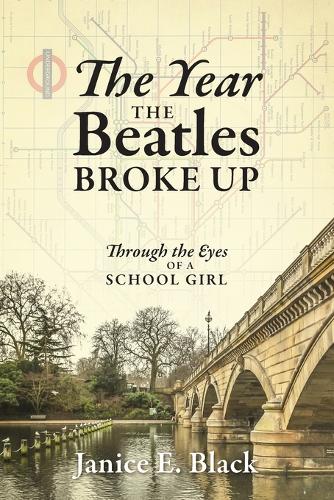 The Year the Beatles Broke Up: Through the Eyes of a School Girl (Paperback)