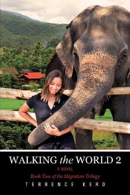 Walking the World 2 a Novel: Book Two of the Migration Trilogy (Paperback)