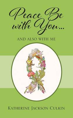 Peace Be with You . . . and Also with Me (Paperback)