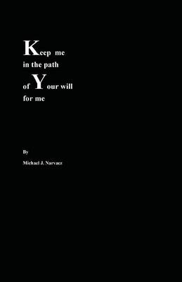 Keep Me in the Path of Your Will for Me (Paperback)