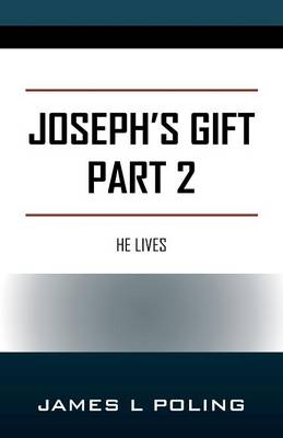 Joseph's Gift Part 2: He Lives (Paperback)