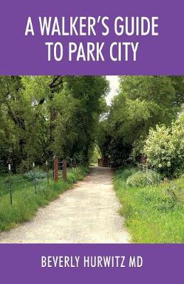 A Walker's Guide to Park City (Paperback)