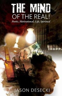 The Mind of the Real! Poetic, Motivational, Life, Spiritual (Paperback)