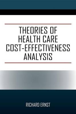 Theories of Health Care Cost-Effectiveness Analysis (Paperback)