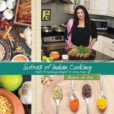 Sutras of Indian Cooking: Health and Knowledge Insights for Every Recipe (Paperback)