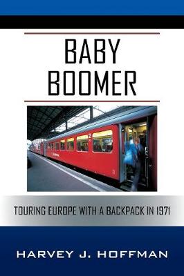 Baby Boomer: Touring Europe with a Backpack in 1971 (Paperback)