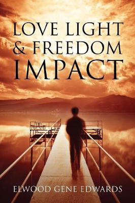 Love Light & Freedom Impact (Paperback)